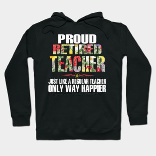 Proud Retired Teacher Just Like A Regular Teacher Hoodie